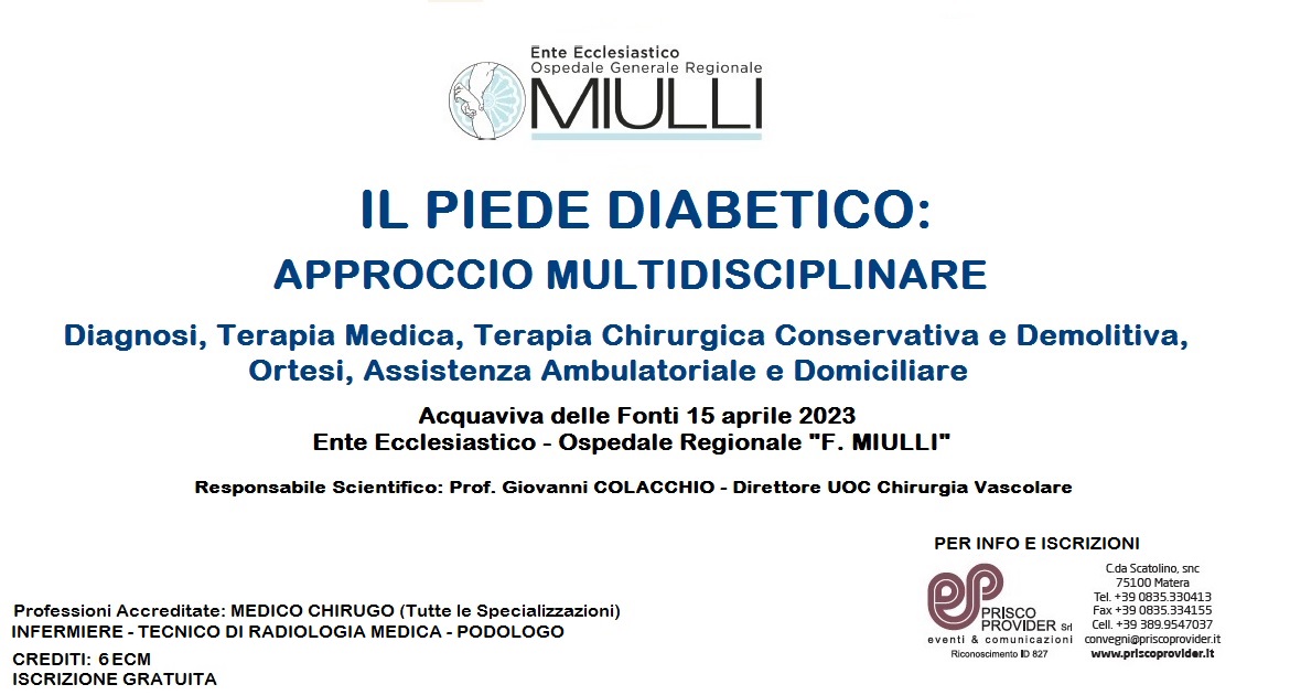 ACQUAVIVA DELLE FONTI-MIULLI: IL PIEDE DIABETICO – APPROCCIO MULTIDISCIPLINARE: DIAGNOSI, TERAPIA MEDICA, TERAPIA CHIRURGICA CONSERVATIVA E DEMOLITIVA, ORTESI, ASSISTENZA AMBULATORIALE E DOMICILIARE